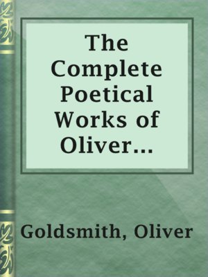 cover image of The Complete Poetical Works of Oliver Goldsmith